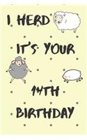 I Herd it's Your 14th Birthday: Funny 14th Birthday Gift Crap Pun Journal / Notebook / Diary (6 x 9 - 110 Blank Lined Pages)