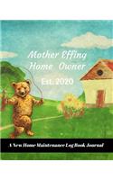 Mother Effing Home Owner Est. 2020