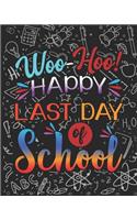 Woo Hoo Happy Last Day Of School