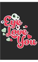 Eye Love You: Halloween blank journal pages for all horror fans - 120 pages for vampires, ghouls, witches and zombies - 6x9" inches