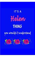 It's A Helen Thing You Wouldn't Understand: Helen First Name Personalized Journal 6x9 Notebook, Wide Ruled (Lined) blank pages Funny Cover for Girls and Women with Pink Name, Roses, on Blue