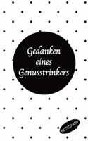 Gedanken eines Genusstrinkers Notizbuch