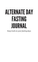 Alternate Day Fasting Journal - Keep track on your fasting days