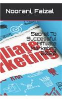 Secret To Successful Affiliate Marketing 2020