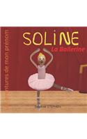 Soline la Ballerine: Les aventures de mon prénom