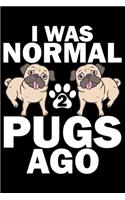 I Was Normal 2 Pugs Ago