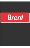 Brent: Brent Planner Calendar Notebook Journal, Personal Named Firstname Or Surname For Someone Called Brent For Christmas Or Birthdays This Makes The Perf