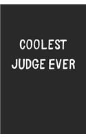 Coolest Judge Ever: Lined Journal, 120 Pages, 6 x 9, Cool Judge Gift Idea, Black Matte Finish (Coolest Judge Ever Journal)