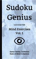 Sudoku Genius Mind Exercises Volume 1: Santa Clarita, California State of Mind Collection