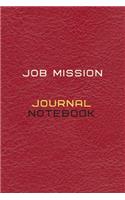 Job Mission Journal Notebook Diary - Log For Recording mission Goals and targets, Daily Activities, & Thoughts, History