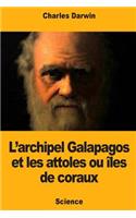 L'archipel Galapagos et les attoles ou îles de coraux