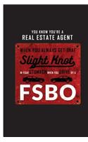 You Know You're A Real Estate Agent When You Get That Slight Knot In Your Stomach When You Drive By A FSBO