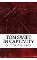 Tom Swift in Captivity