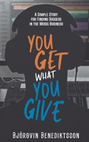 You Get What You Give