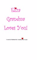 Eliza Grandma Loves You!