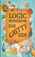 Logic Workbook for Gritty Kids: Spatial reasoning, math puzzles, word games, logic problems, activities, two-player games. (The Gritty Little Lamb companion book for developing pro
