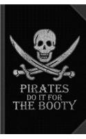 Pirates Do It for the Booty Journal Notebook: Blank Lined Ruled for Writing 6x9 120 Pages