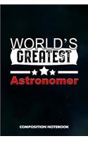 World's Greatest Astronomer: Composition Notebook, Birthday Journal for Astronomy Scientists to Write on