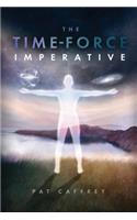 The Time-Force Imperative