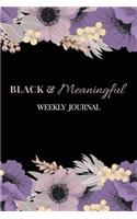 Black and Meaningful Weekly Journal