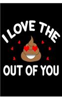 I Love the Shit Out of You