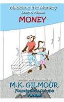 Madeline the Monkey Learns About Money