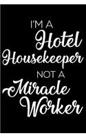 I'm a Hotel Housekeeper Not a Miracle Worker