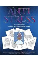 Intricate Coloring Book (Anti Stress): This book has 36 coloring sheets that can be used to color in, frame, and/or meditate over: This book can be photocopied, printed and downloaded as (32 Intricate Coloring Book)