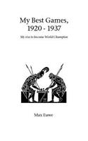 My Best Games, 1920 - 1937