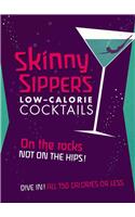 Skinny Sippers: Low-Calories Cocktails. All 150 Calories or Less.