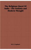 Religious Quest of India - The Vedanta and Modern Thought