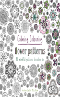 Calming Colouring Flower Patterns: 80 Colouring Book Patterns