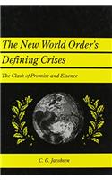 The New World Order's Defining Crises: The Clash of Promise and Essence