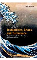 Instabilities, Chaos And Turbulence: An Introduction To Nonlinear Dynamics And Complex Systems