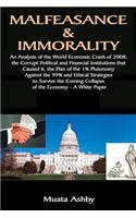 Malfeasance & Immorality: An Analysis of the World Economic Crash of 2008, the Corrupt Political and Financial Institutions that Caused it, the Plan of the 1% Plutonomy Again