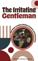 Irritating Gentleman and Other Creative Writing Prompts and Responses
