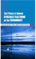 Effects of Induced Hydraulic Fracturing on the Environment