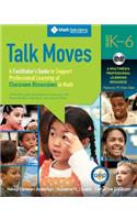 Talk Moves: A Facilitator's Guide to Support Professional Learning of Classroom Discussions in Math