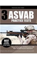3 ASVAB Practice Tests: Three Full Length ASVAB Exams with 450+ ASVAB Practice Questions
