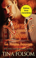 L'éternel amour de Quinn (Édition Gros Caractères): (6 Les Vampires Scanguards)