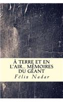 terre et en l'air... Mémoires du Géant