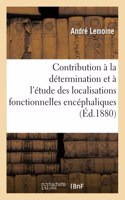 Contribution À La Détermination Et À l'Étude Expérimentales Des Localisations Fonctionnelles