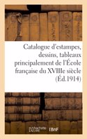 Catalogue d'Estampes, Dessins, Tableaux Principalement de l'École Française Du Xviiie Siècle