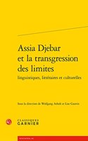 Assia Djebar Et La Transgression Des Limites Linguistiques, Litteraires Et Culturelles
