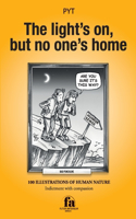 The Light's On, But No One's Home: 100 Illustrations of Human Nature