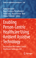 Enabling Person-Centric Healthcare Using Ambient Assistive Technology