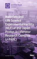 Materials and Life Science Experimental Facility (MLF) at the Japan Proton Accelerator Research Complex (J-PARC)