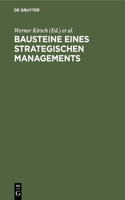 Bausteine Eines Strategischen Managements: Dialoge Zwischen Wissenschaft Und PRAXIS