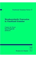 Morphosyntactic Expression in Functional Grammar: (27 Functional Grammar Series [FGS])
