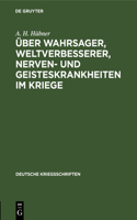 Über Wahrsager, Weltverbesserer, Nerven- Und Geisteskrankheiten Im Kriege